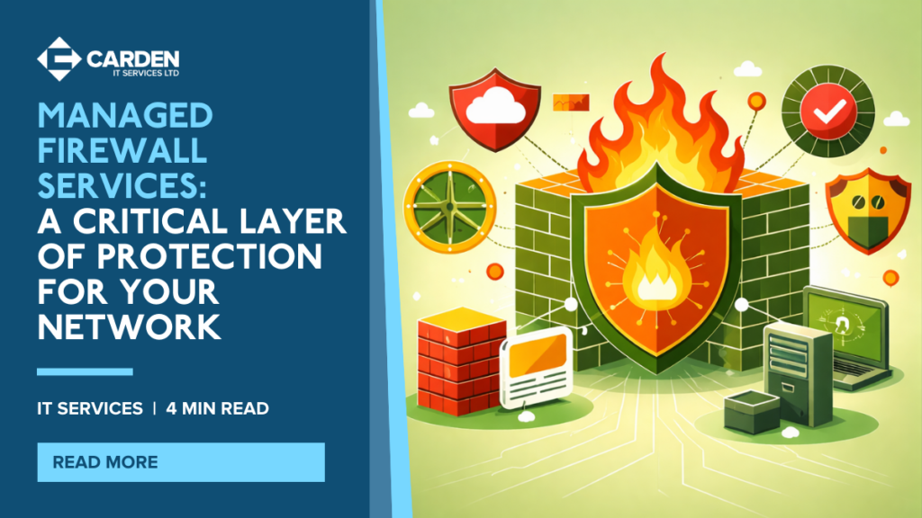Managed Firewall Services: A Critical Layer of Protection for Your Network